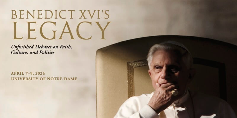 Benedict XVI's Legacy April 7-9, 2024